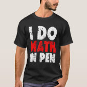 Ich mache Mathe in Pen T-Shirt (Vorderseite)