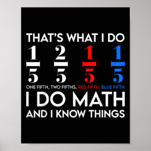 Ich mache Mathe und ich weiß Dinge Mathe Geek Stud Poster