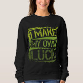 Ich mache mein eigenes Glück - Kühnes Grafik-Pullo Sweatshirt (Vorderseite)