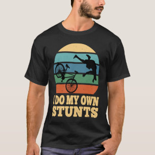 Ich mache mein eigenes Stunts Mountain Bike MTB ba T-Shirt