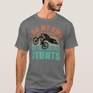 Ich mache mein eigenes Stunts Mountain Bike MTB Fu T-Shirt