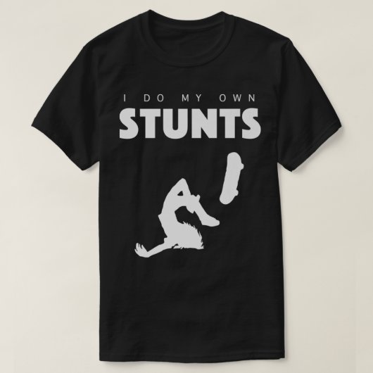 Ich mache meine eigene Stunts Funny Skateboard Pre T-Shirt (Design vorne)