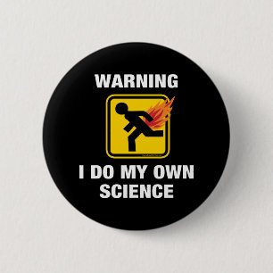 Ich mache meine eigene Wissenschaft - Lustiger Fla Button