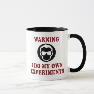 Ich mache meine eigenen Experimente - Cooler Wisse Tasse