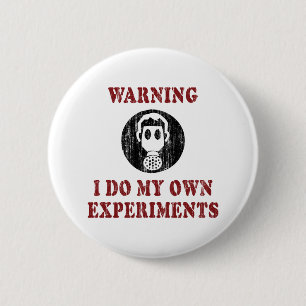 Ich Mache Meine Eigenen Experimente - Lustiger Wis Button