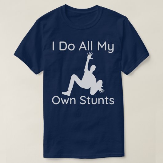Ich mache meine eigenen Stunts 3 T-Shirt (Design vorne)
