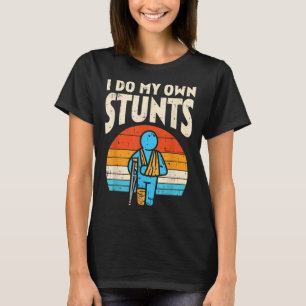 Ich mache meine eigenen Stunts gebrochenen Arm Bei T-Shirt