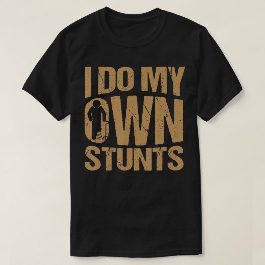 Ich mache meine eigenen Stunts gebrochenes Bein gu T-Shirt (Design vorne)