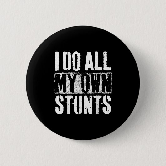 Ich mache meine eigenen Stunts - Gute Besserung Ge Button (Vorderseite)