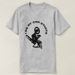 ICH MACHE MEINE EIGENEN STUNTS MOTOCROSS 116 INVER T-Shirt