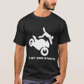 Ich mache meine eigenen Stunts T-Shirt (Vorderseite)