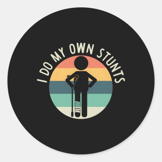 Ich mache meine eigenen Stunts werden gut verletze Runder Aufkleber (Vorderseite)
