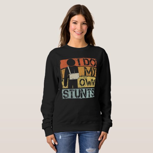 Ich mache meine eigenen Stunts werden gut verletze Sweatshirt (Vorne ganz)