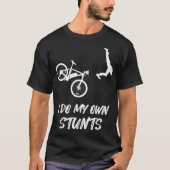 Ich mache meinen eigenen Stunts Funny Mountain Bik T-Shirt (Vorderseite)