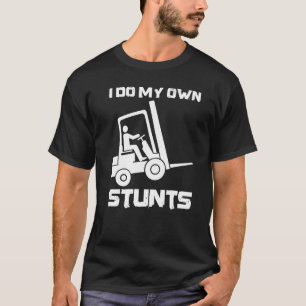 Ich mache meinen eigenen Stunts-Gabelstapler 1 T-Shirt