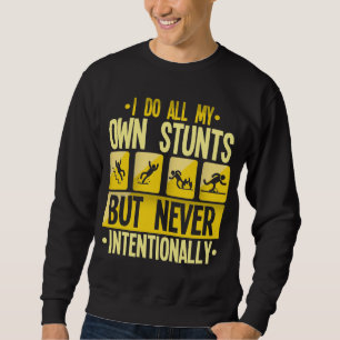 Ich mache meinen eigenen Stunts-Unfall, der Unfäl Sweatshirt