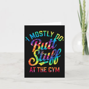 Ich mache meistens Hintern an der Gym Joke T-Shirt Karte
