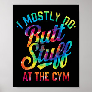 Ich mache meistens Hintern an der Gym Joke T-Shirt Poster