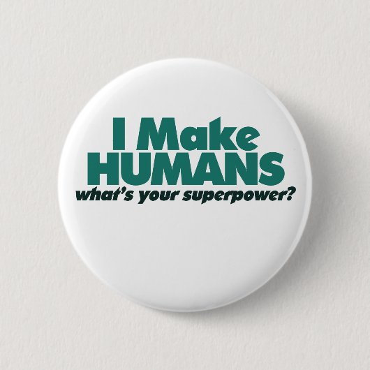 Ich mache Menschen (Spaß einer Schwangerschaft) Button (Vorderseite)