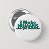Ich mache Menschen (Spaß einer Schwangerschaft) Button (Vorne & Hinten)