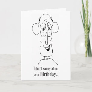 Ich mache mir über deinen Geburtstag keine Sorgen  Karte