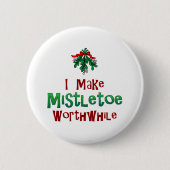 Ich mache Mistletoe wert Button (Vorderseite)