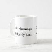 Ich mache Morgen weniger schlimm - Kaffeetasse (Vorderseite Links)