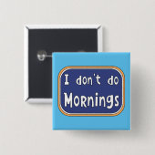 Ich mache Morgens nicht Button (Vorne & Hinten)