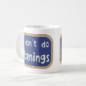 Ich mache Morgens nicht Kaffeetasse (Vorderseite Links)