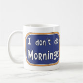 Ich mache Morgens nicht Kaffeetasse (Links)