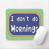 Ich mache Morgens nicht Mousepad (Mit Mouse)