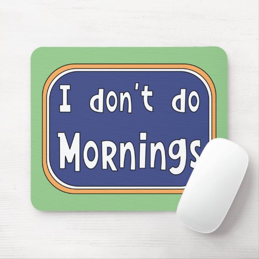Ich mache Morgens nicht Mousepad (Mit Mouse)