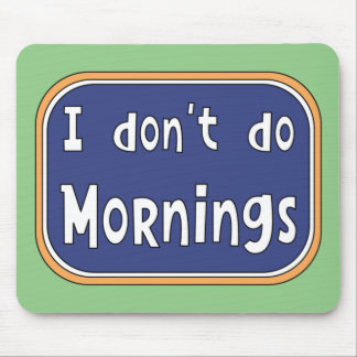 Ich mache Morgens nicht Mousepad