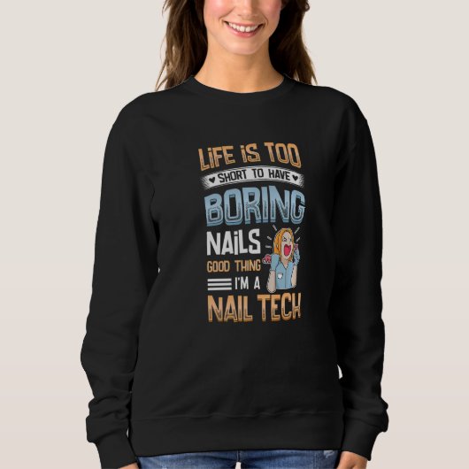 Ich mache Nägel Nageltechnikerin 1 Sweatshirt (Vorderseite)