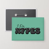 "Ich mache NFPEs" Knopf in Hellgrün Button (Vorderseite/Rückseite)