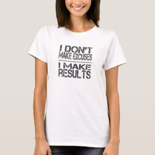 Ich mache nicht Entschuldigungen, die ich den T - T-Shirt