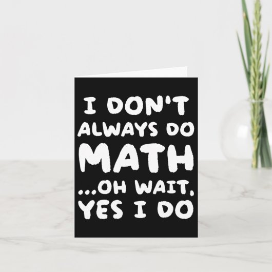 Ich mache nicht immer Mathe Funny Mathe Lehrer zur Karte (Vorderseite)