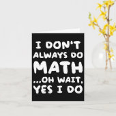 Ich mache nicht immer Mathe Funny Mathe Lehrer zur Karte (Gelbe Blume)