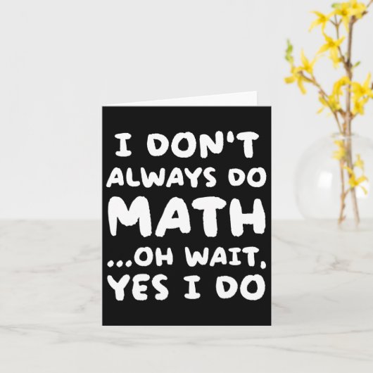 Ich mache nicht immer Mathe Funny Mathe Lehrer zur Karte (Gelbe Blume)
