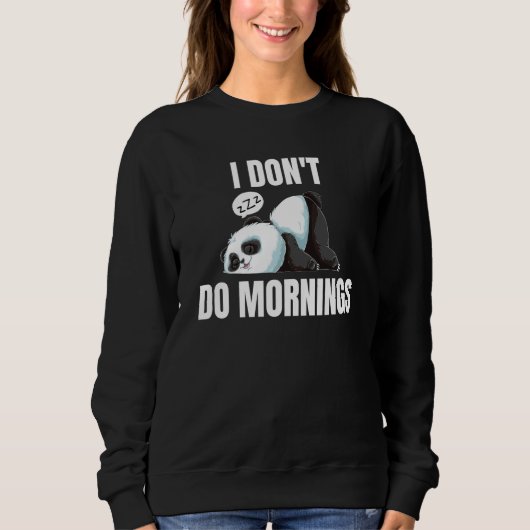 Ich mache nicht morgens und sage fauler schlafende sweatshirt (Vorderseite)