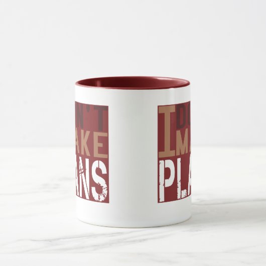Ich mache nicht Pläne Tasse (Zentrum)