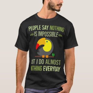 Ich mache nichts Ara 16 T-Shirt