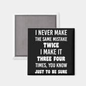 Ich mache nie denselben Fehler. | Funny Sarcastic Magnet (Vorderseite/Rückseite)