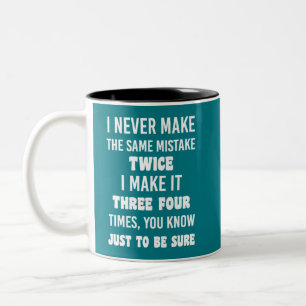 Ich mache nie denselben Fehler.   Funny Sarcastic Zweifarbige Tasse