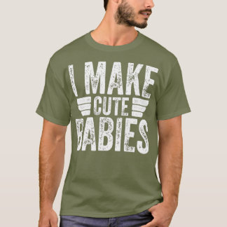 Ich mache Niedliche Babys lustigen Tag der Väter T-Shirt