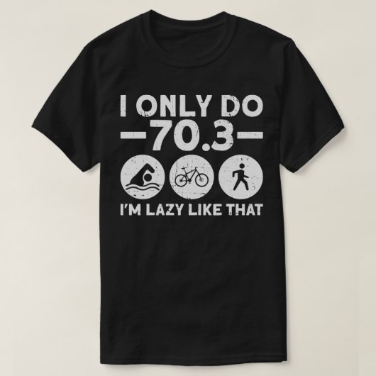 Ich mache nur 703 Ix27m Lazy wie dieser halbe Tria T-Shirt (Design vorne)