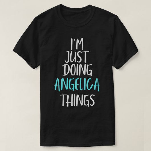 Ich mache nur Angelica Dinge Name Funny Meme T-Shirt (Design vorne)