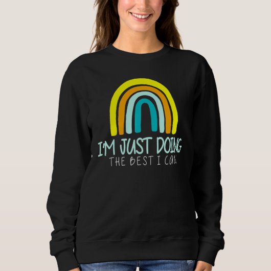 Ich mache nur das Beste, was ich kann Rainbow Boho Sweatshirt (Vorderseite)