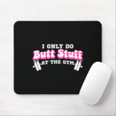 Ich mache nur Hintern-Stuck am Gym Funny Bubble Hi Mousepad (Mit Mouse)