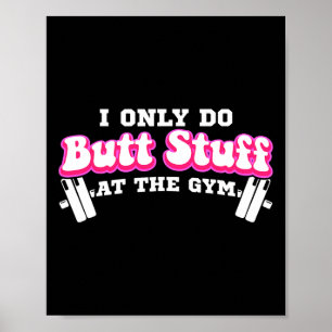 Ich mache nur Hintern-Stuck am Gym Funny Bubble Hi Poster